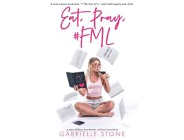 Livro Eat, Pray, FML de Gabrielle Stone (Inglês)