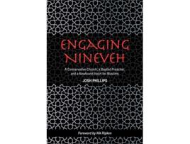 Livro Engaging Nineveh A Conservative Church a Baptist Preacher and a Newfound Heart for Muslims de Josh Phillips (Inglês)