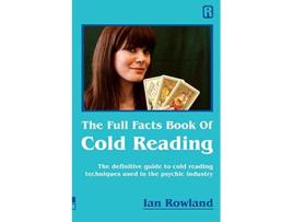 Livro The Full Facts Book Of Cold Reading The definitive guide to how cold reading is used in the psychic industry de Mr Ian Rowland (Inglês)