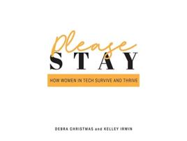 Livro Please Stay How Women in Tech Survive and Thrive de Kelley Irwin Debra Christmas (Inglês)