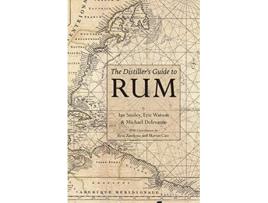 Livro The Distillers Guide to Rum de Ian Smiley Michael Delevante Eric Watson (Inglês)