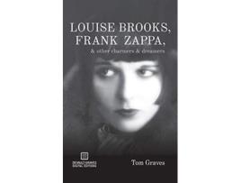 Livro Louise Brooks Frank Zappa Other Charmers Dreamers de Tom Graves (Inglês)