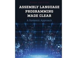 Livro Assembly Language Programming Made Clear A Systemic Approach de Howard Dachslager (Inglês)