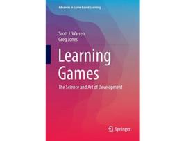 Livro Learning Games The Science and Art of Development Advances in GameBased Learning de Scott J Warren Greg Jones (Inglês)