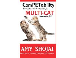 Livro ComPETability Solving Behavior Problems in Your MultiCat Household de Amy Shojai (Inglês)