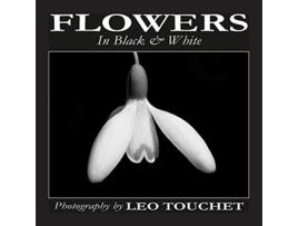 Livro FLOWERS In Black White de Leo Touchet (Inglês)