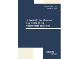 Livro La inversión por atención y su efecto en los rendimientos bursátiles Spanish Edition de Gerhard Wörtche e Salvador Rojí (Espanhol)