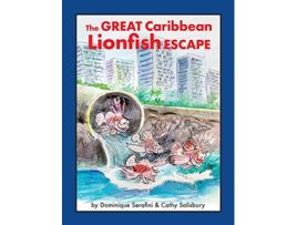 Livro The Great Caribbean Lionfish Escape de Dominique Serafini (Inglês)