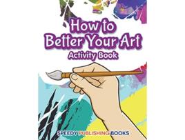 Livro How to Better Your Art Activity Book de Jupiter Kids (Inglês)