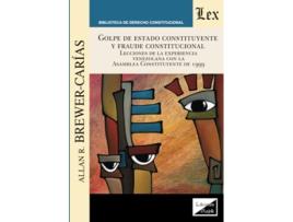 Livro Golpe De Estado Constituyente Y Fraude Constitucional de Allan R Brewer-Carias (Português)