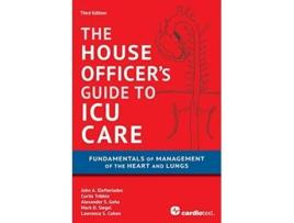 Livro House Officers Guide to ICU Care Fundamentals of Management of the Heart and Lungs de John A Elefteriades (Inglês)