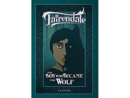 Livro The Boy Who Became the Wolf Fairendale de L R Patton (Inglês)