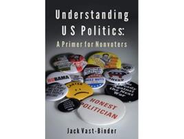 Livro UNDERSTANDING U S POLITICS de Jack VastBinder (Inglês)