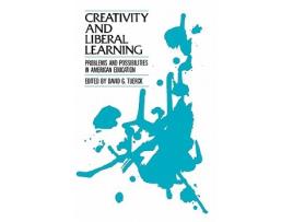 Livro Creativity and Liberal Learning Problems and Possibilities in American Education de David G Tuerck (Inglês)