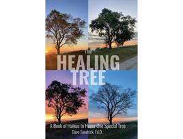 Livro The Healing Tree A Book of Haikus to Honor One Special Tree de Dave Sandrick (Inglês)