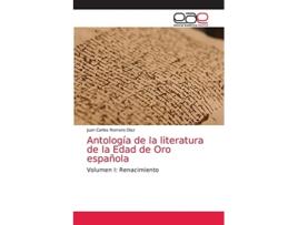 Livro Antología de la literatura de la Edad de Oro española Volumen I Renacimiento Spanish Edition de Juan Carlos Romero Díaz (Espanhol)