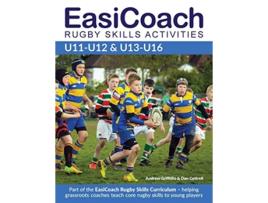 Livro EasiCoach Rugby Skills Activities U11U12 U13U16 de Andrew Griffiths Dan Cottrell (Inglês)