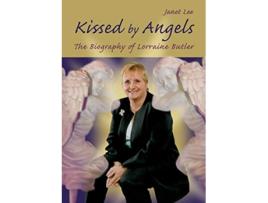 Livro Kissed by Angels The Biography of Lorraine Butler de Janet Lee (Inglês)