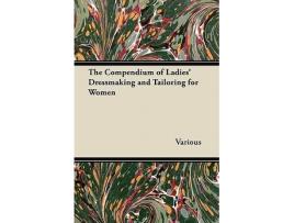 Livro The Compendium of Ladies Dressmaking and Tailoring for Women de Gertrude Mason (Inglês)