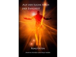 Livro Auf der Suche nach der Ewigkeit Realitäten German Edition de Martin Heyden e Biggi Weber (Alemão)