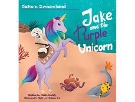 Livro Jake and the Purple Unicorn Jakes Dreamland de Chris Hardy Victoria Osipova (Inglês)