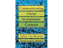 Livro Communicating Christ In Animistic Contexts de Gailyn Van Rheenen (Inglês)