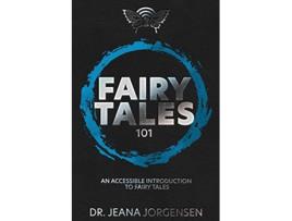 Livro Fairy Tales 101 An Accessible Introduction to Fairy Tales de Jeana Jorgensen (Inglês)