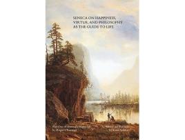 Livro Seneca on Happiness Virtue and Philosophy as the Guide to Life de Keith Seddon Roger LEstrange (Inglês)