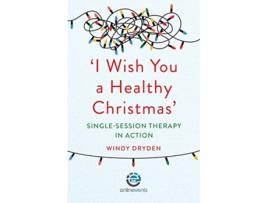 Livro I Wish You a Healthy Christmas SingleSession Therapy in Action de Windy Dryden (Inglês)