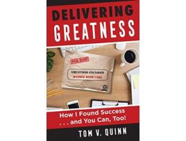 Livro Delivering Greatness How I Found Successand You Can Too de Tom V Quinn (Inglês)