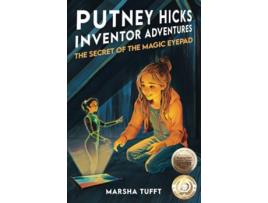 Livro The Secret of the Magic eyePad Putney Hick Inventor Adventures–Book 1 Putney Hicks Inventor Adventures de Marsha Tufft (Inglês)