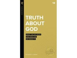 Livro Truth About God What Can We Know and How Can We Know It Real Life Theology de Richard A Knopp (Inglês)