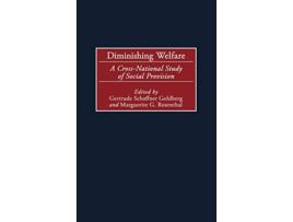 Livro Diminishing Welfare A CrossNational Study of Social Provision de Gertrude Schaffner Goldberg (Inglês)