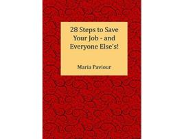 Livro 28 Steps to Save Your Job And Everyone Elses de Maria Paviour (Inglês)