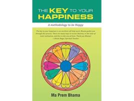 Livro The Key to your Happiness A methodology to be Happy de Ma Prem Bhama (Inglês)