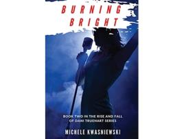 Livro Burning Bright de Michele Kwasniewski (Inglês)