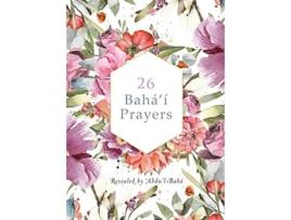 Livro 26 Baháí Prayers by AbdulBaha Illustrated Bahai Prayer Book de Abdul Bahá (Inglês)