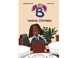 Livro Busy B Learns Chivalry de Lakiesha Lewis (Inglês)