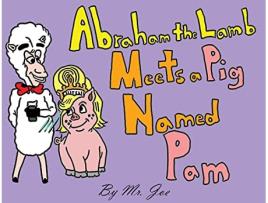 Livro Abraham the Lamb Meets a Pig Named Pam de MR Joe Luciano (Inglês)