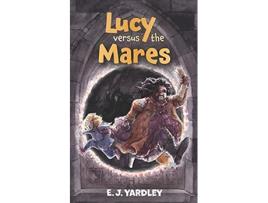 Livro Lucy versus the Mares de E J Yardley (Inglês)