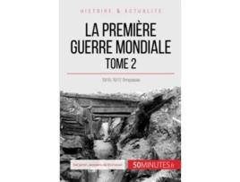 Livro La Première Guerre mondiale Tome 2 19151917 l’impasse Grandes Batailles French Edition de Benjamin Janssens De Bisthoven e 50Minutes (Francês)