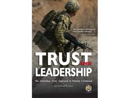 Livro Trust and Leadership The Australian Army Approach to Mission Command de Association Of The Us Army (Inglês)