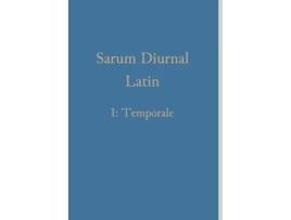 Livro Sarum Diurnal Latin I Temporale Latin Edition de William Renwick (Latim)