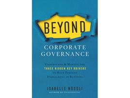 Livro Beyond Corporate Governance Understand Manage the Three Hidden Key Drivers To Help Prevent Derailment in Business de Isabelle Nüssli (Inglês)