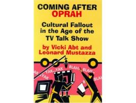 Livro Coming after Oprah Cultural Fallout in the Age of the TV Talk Show de Vicki Abt Leonard Mustazza (Inglês)