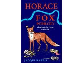 Livro Horace Fox in the City de Jacqui Hazell (Inglês)