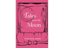 Livro Tales from the Moon de Rosalia Moon Webster (Inglês)