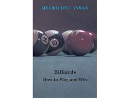 Livro Billiards How to Play and Win de Melbourne Inman (Inglês)