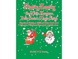 Livro Hippity Hoppity the White Kangaroo Pulls Santas Magic Sleigh de David F R Perry (Inglês)