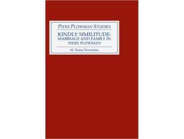 Livro Kindly Similitude Marriage and Family in Piers Plowman Piers Plowman Studies de M Teresa Tavormina M Teresa Tavormina (Inglês)